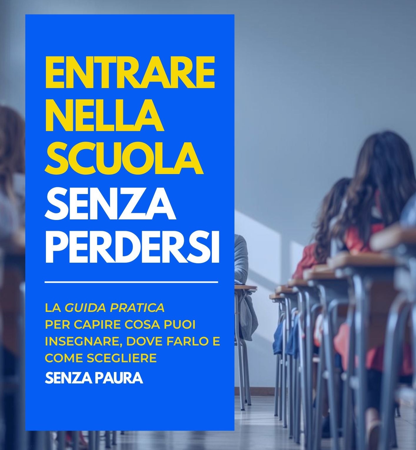 GUIDA - ENTRARE NELLA SCUOLA SENZA PERDERSI